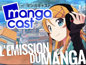 Mangacast, le podcast du manga et de l'animation japonaise